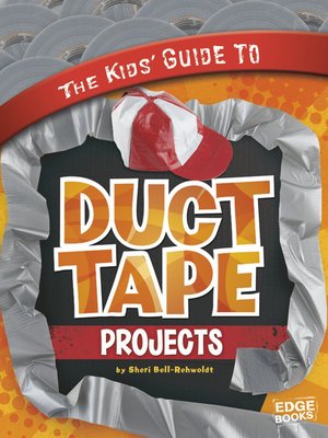 cover image of The Kids' Guide to Duct Tape Projects